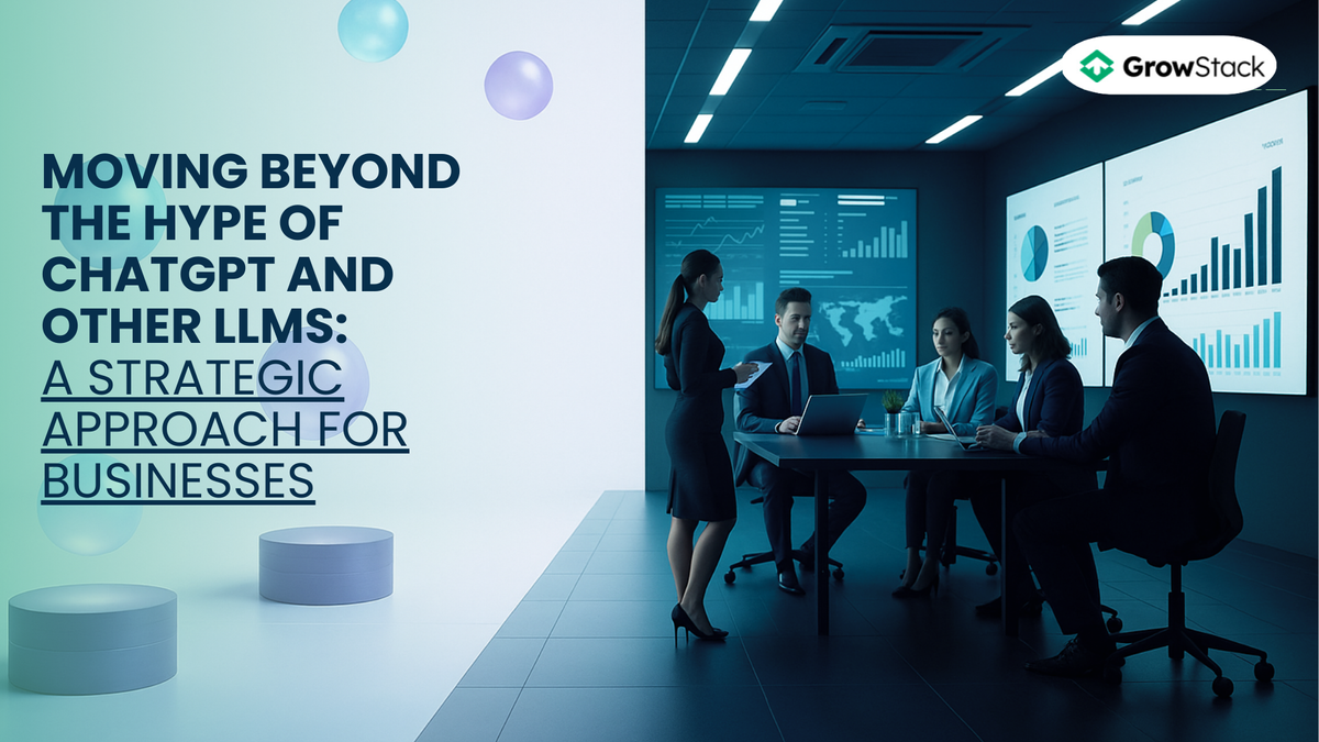 Moving Beyond the Hype of ChatGPT and Other LLMs: A Strategic Approach for Businesses