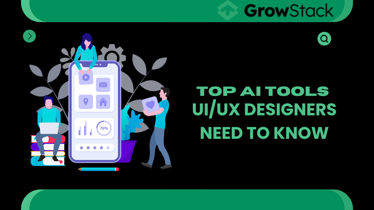 Top AI Tools UI/UX Designers Need to Know
