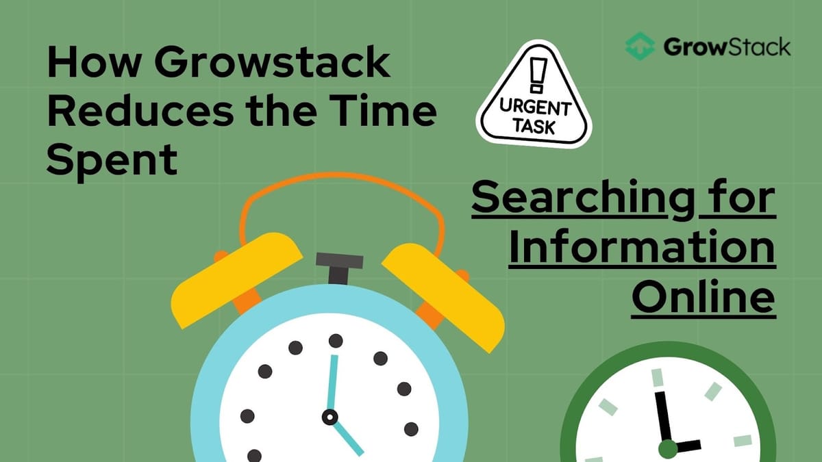 How Growstack Reduces the Time Spent Searching for Information Online