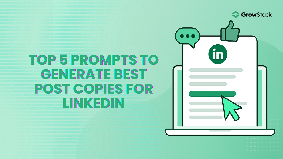 Top 5 Prompts To Generate Best Post Copies For LinkedIn