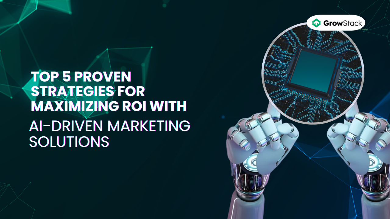 Top 5 Proven Strategies for Maximizing ROI with AI-Driven Marketing Solutions