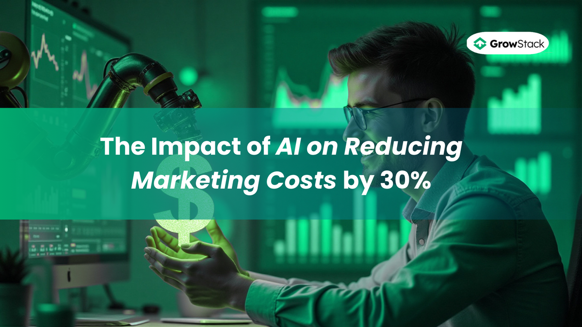 The Impact of AI on Reducing Marketing Costs by 30%