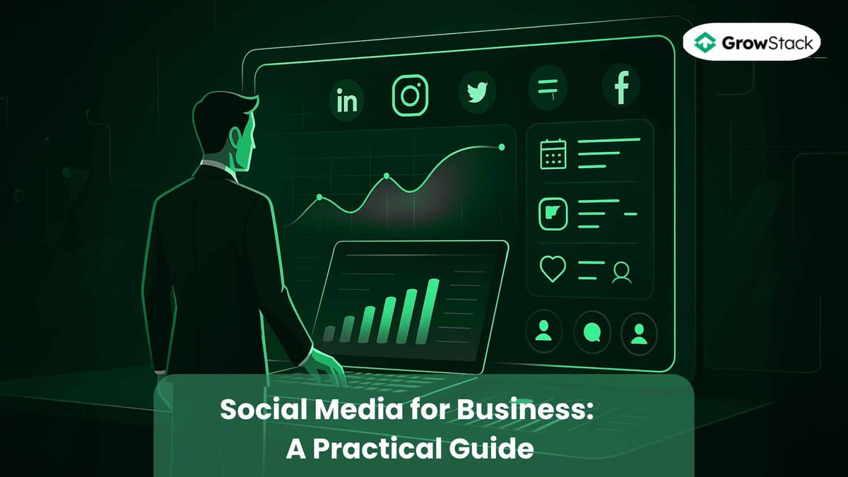 Social Media for Business: A Practical Guide to Winning the Internet (With GrowStack!)