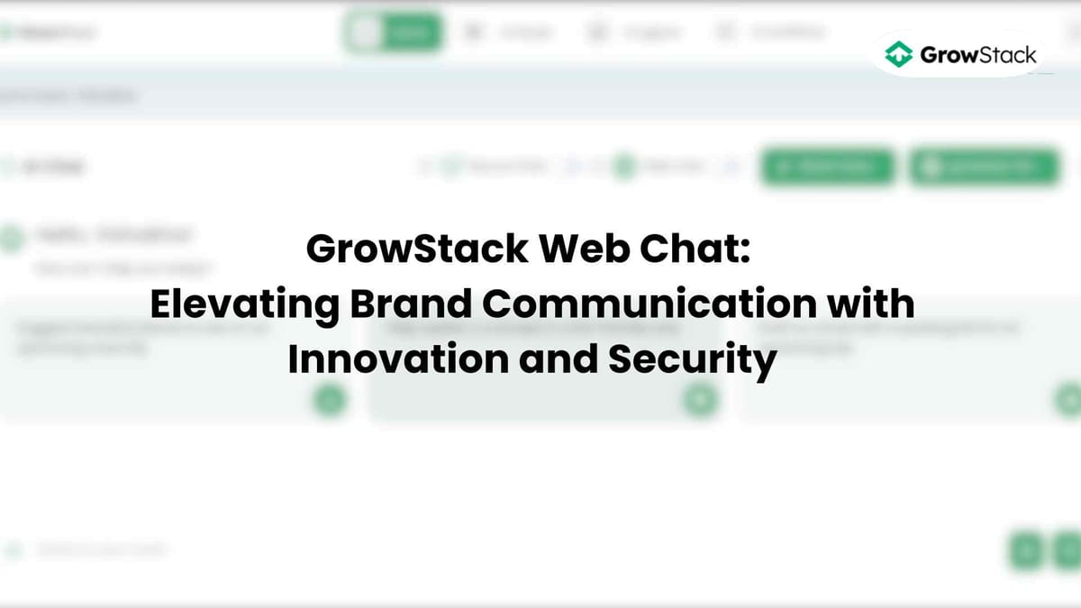 GrowStack Web Chat: Elevating Brand Communication with Innovation and Security