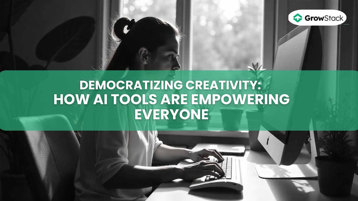Democratizing Creativity: How AI Tools Are Empowering Everyone