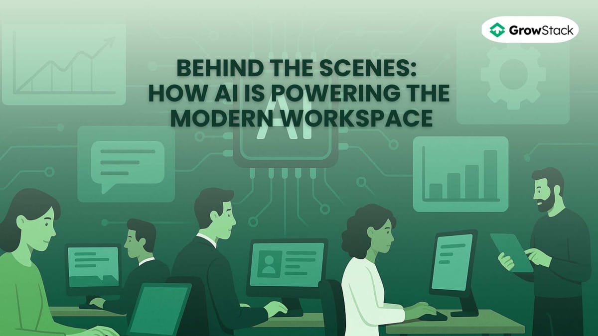 Behind the Scenes: How AI is Powering the Modern Workspace