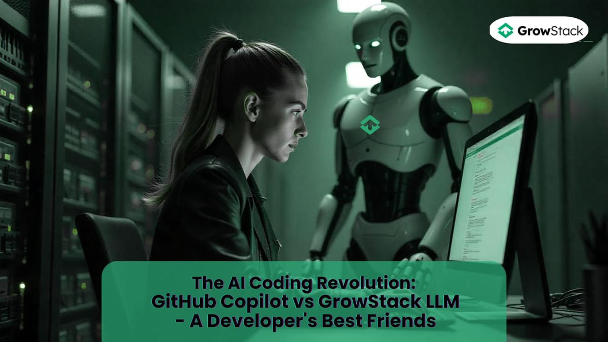 The AI Coding Revolution: GitHub Copilot vs GrowStack LLM - A Developer's Best Friends