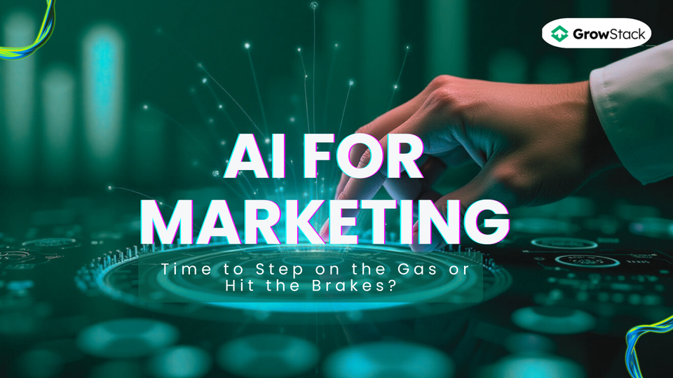 AI for Marketing: Time to Step on the Gas or Hit the Brakes?