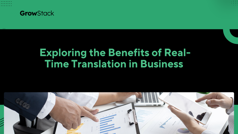 Exploring the Benefits of Real-Time Translation in Business