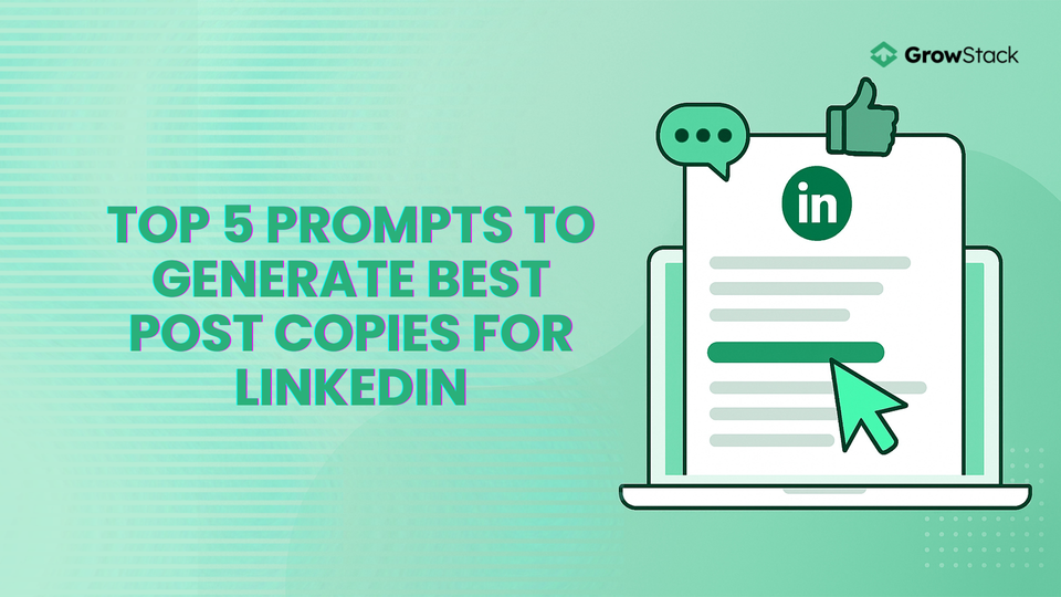 Top 5 Prompts To Generate Best Post Copies For LinkedIn