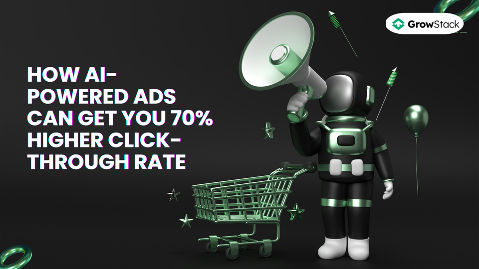 How AI-Powered Ads Can Get You 70% Higher Click-Through Rate