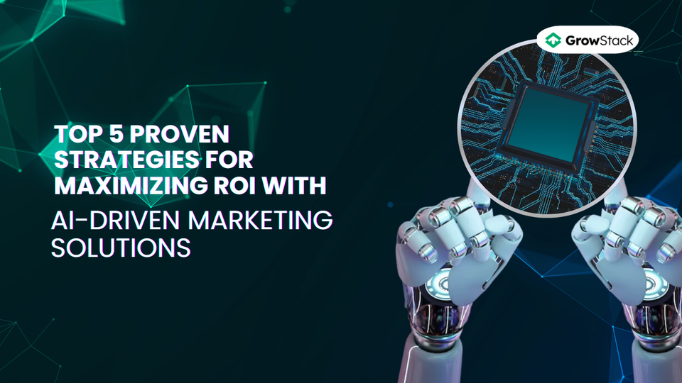 Top 5 Proven Strategies for Maximizing ROI with AI-Driven Marketing Solutions