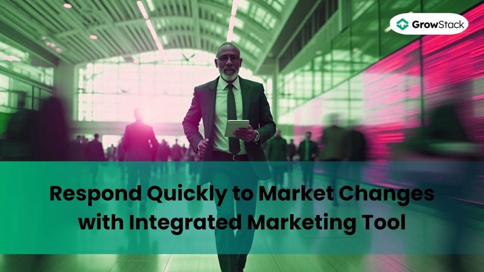 Respond Quickly to Market Changes with Integrated Marketing Tool