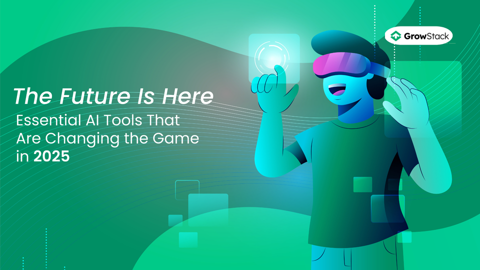 The Future Is Here: Essential AI Tools That Are Changing the Game in 2025