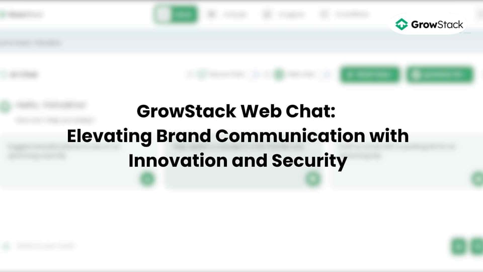 GrowStack Web Chat: Elevating Brand Communication with Innovation and Security